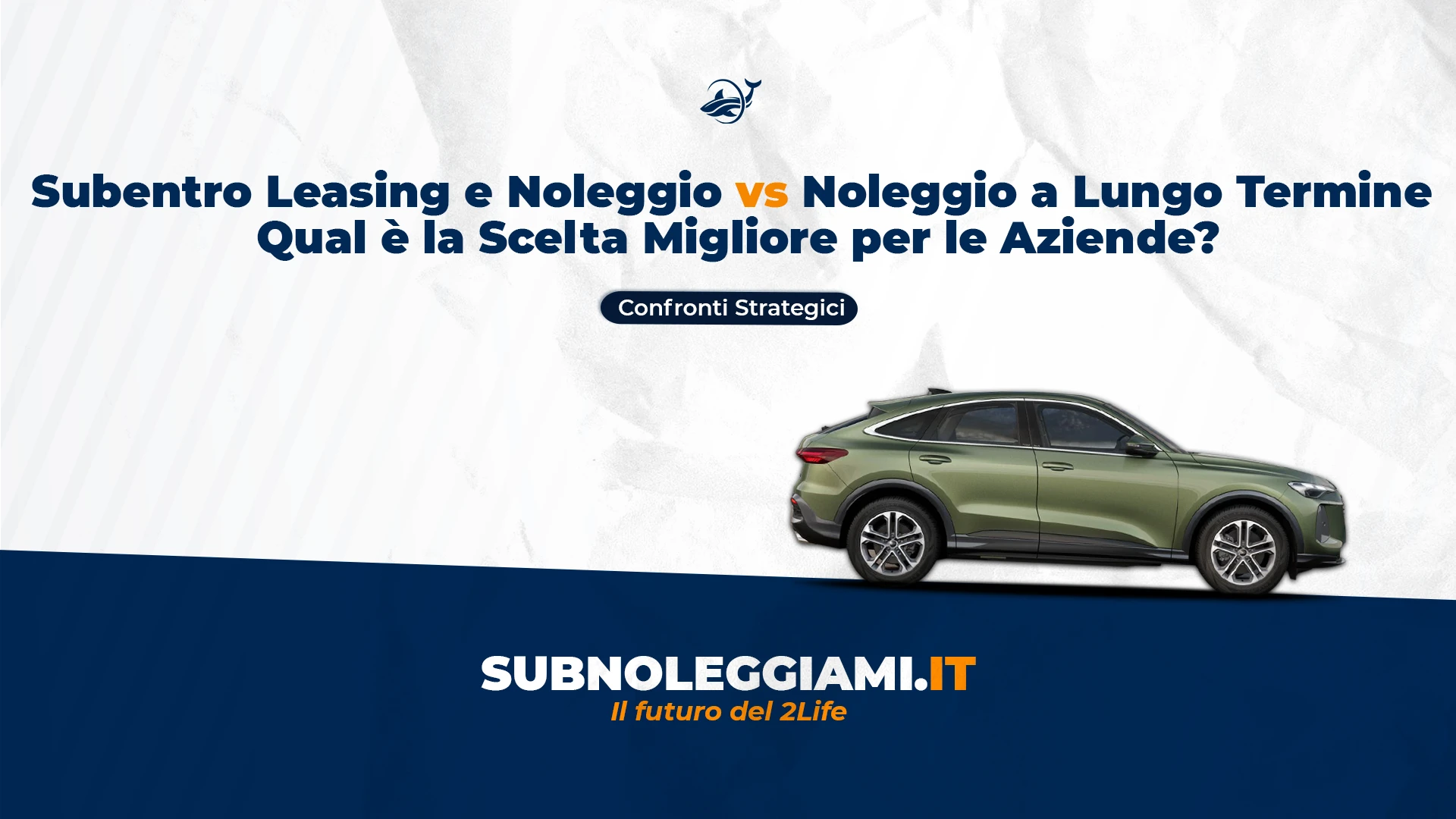 Immagine di copertina: Subentro Leasing e Noleggio vs Noleggio a Lungo Termine: Qual è la Scelta Migliore per le Aziende?