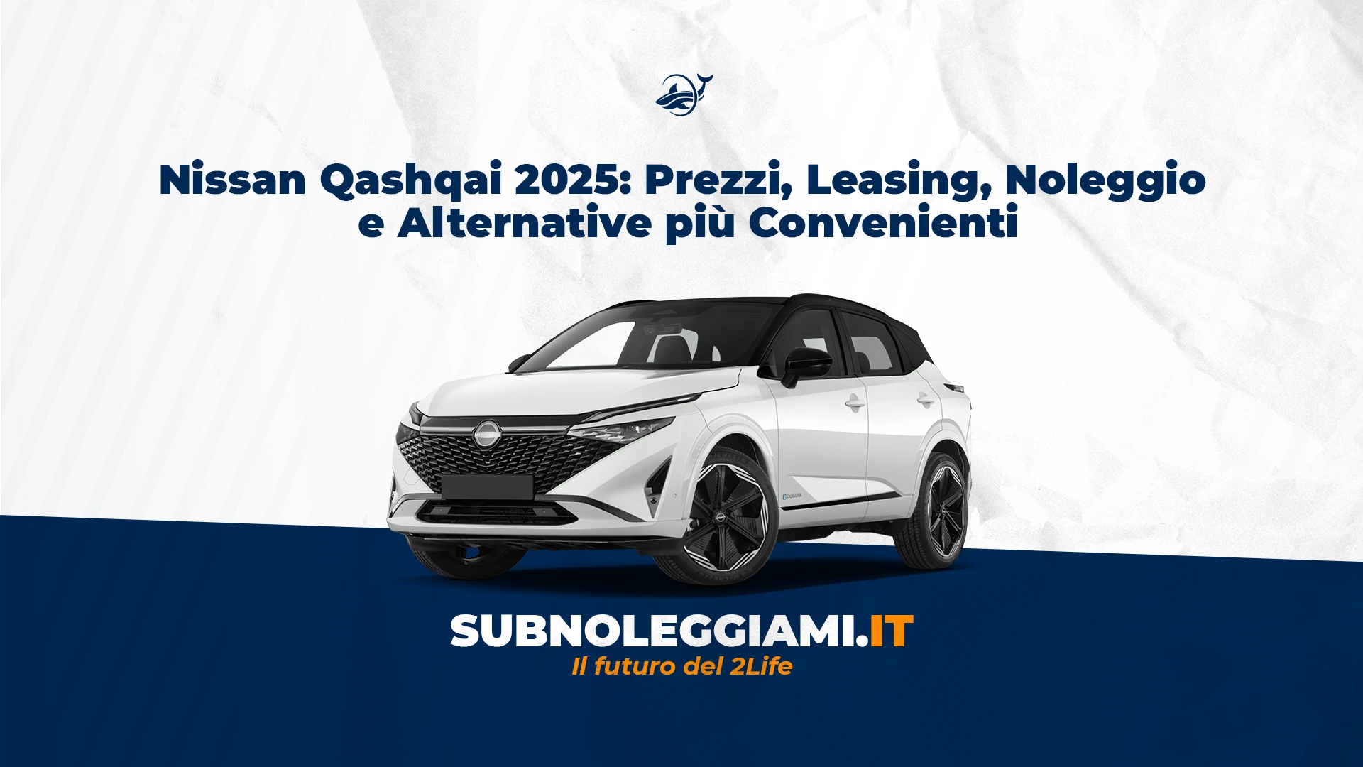 Immagine di copertina: Nissan Qashqai 2025: Prezzi, Leasing, Noleggio e Alternative più Convenienti