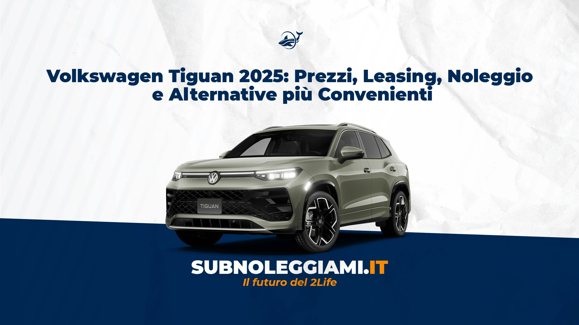 Immagine di copertina: Volkswagen Tiguan 2025: Prezzi, Leasing, Noleggio e Alternative più Convenienti