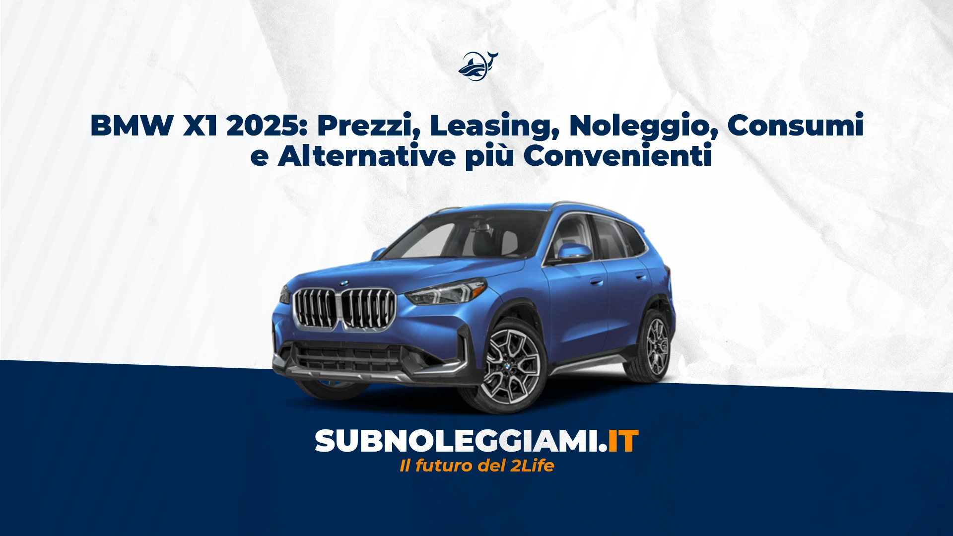 Immagine di copertina: BMW X1 2025: Prezzi, Leasing, Noleggio, Consumi e Alternative più Convenienti